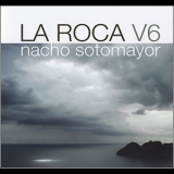 Nacho Sotomayor - La Roca Vol.6 '2007
