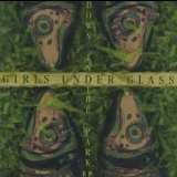 Girls Under Glass - Down In The Park Ep '1994