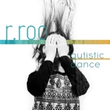 R.roo - Autistic Dance '2015