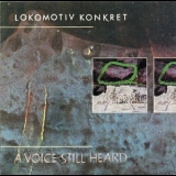 Lokomotiv Konkret - A Voice Still Heard '1990
