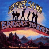 Leftover Salmon - Bridges To Bert (1997 reissue) '1992 - Album