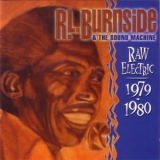 R. L. Burnside & The Sound Machine - Raw Electric 1979-1980 '2001