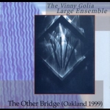 Vinny Golia Large Ensemble - The Other Bridge (Oakland 1999) '1999 - Album