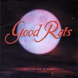 The Good Rats - Cover Of Night [CRCL-4529] japan '2000
