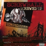 Screwball - Screwed Up '2004