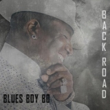 Blues Boy Bo - Back Road '2016