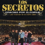Los Secretos - Gracias Por Elegirme (Las Ventas 10 Octubre 2008) '2008