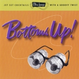 Ultra Lounge - Vol. 18 - Bottoms Up! '1997 - Album