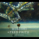 Rusconi & Fred Frith - Live In Europe '2016