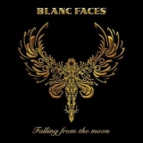 Blanc Faces - Falling From The Moon '2009