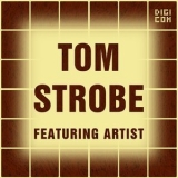 Tom Strobe - Featuring Artist , Tom Strobe '2016
