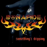 Bonafide - Something's Dripping '2009 - Album