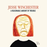 Jesse Winchester - A Reasonable Amount Of Trouble '2014