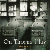 On Thorns I Lay - Egocentric '2003