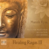 Manish Vyas - Healing Ragas 3 '2016