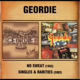 Geordie - No Sweat & Singles & Rariries '2005