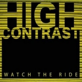 High Contrast - Watch The Ride '2008