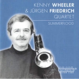 Jurgen Friedrich Quartet W &  Kenny Wheeler - Summerflood '1998