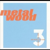 Metalwood - Metalwood 3 '2000