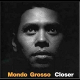 Mondo Grosso - Closer '1997