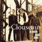 Clouseau - In Every Small Town '1993