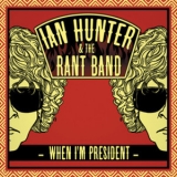 Ian Hunter - When I'm President '2012