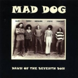 Mad Dog - Dawn Of The Seventh Sun '1969
