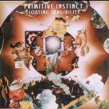 Primitive Instinct - Floating Tangibility '1994