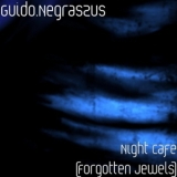 Guido Negraszus - Night Cafe [forgotten Jewels] '2010