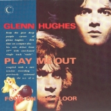 Glenn Hughes - Play Me Out / Four On The Floor '1990
