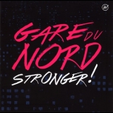 Gare Du Nord - Stronger '2015