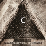 Szilard Mezei Workshop Ensemble - C '2016