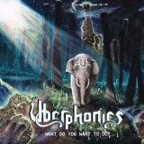 Uberphonics - What Do You Want To Do? '2016