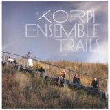 Korpi Ensemble - Trails '2006