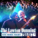 The Lawton Dunning Project - One More Night '2002