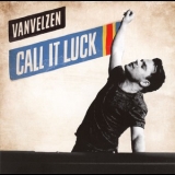 Vanvelzen - Call It Luck '2015