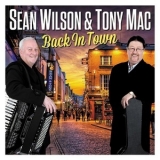 Sean Wilson & Tony Mac - Back in Town  '2016