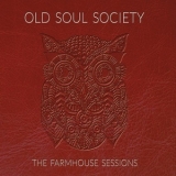 Old Soul Society - The Farmhouse Sessions '2016