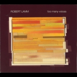 Robert Lamm - Too Many Voices '2004