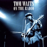 Tom Waits - On The Radio '2008