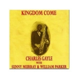 Charles Gayle - Kingdom Come '1994