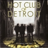 Hot Club Of Detroit - It's About That Time '2010