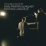 Karl-martin Almqvist & Mathias Landaeus - Double Door '2006