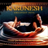 Karunesh - Greatest Hits (Music For Body, Heart & Soul) '2008