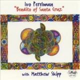 Ivo Perelman - Bendito Of Santa Cruz ( With Matthew Shipp) '1996 - Album