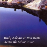 Rudy Adrian & Ron Boots - Across The Silver River '2002