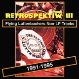 The Flying Luttenbachers - Retrospektiw III '1998