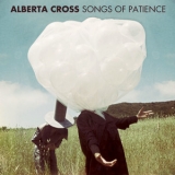 Alberta Cross - Songs Of Patience '2012