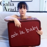 Galia Arad - Ooh La Baby '2010