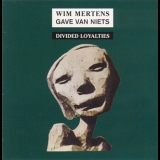 Wim Mertens - Gave Van Niets: Part II - Divided Loyalties  '1994